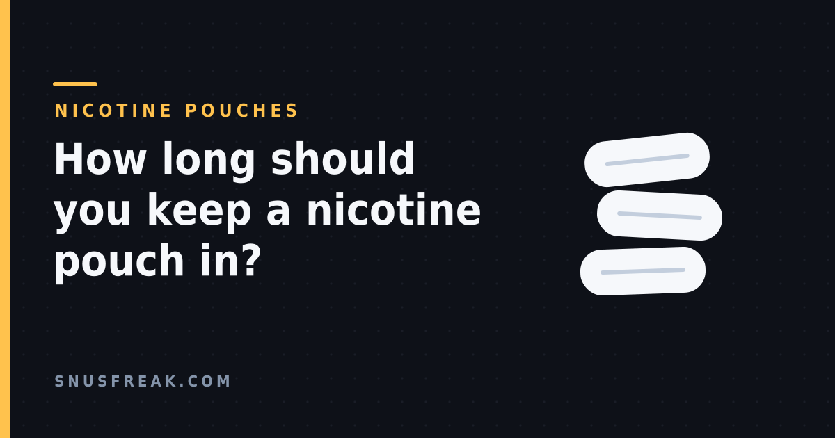 Dark title card reading "How long should you keep a nicotine pouch in?" beside line drawings of three stacked white portion pouches.